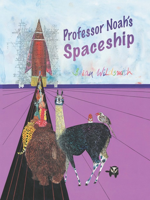 Title details for Professor Noah's Spaceship by Brian Wildsmith - Available